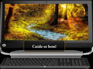 Cuide-se bem!

 