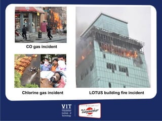CO gas incident
Chlorine gas incident LOTUS building fire incident
 