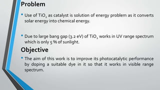 Photocatalytic Performance of TiO2 as a Catalyst | PPTX