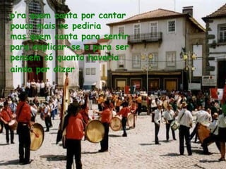 p’ra quem canta por cantar pouco mais se pediria mas quem canta para sentir para explicar-se e para ser pensem só quanto haveria ainda por dizer   