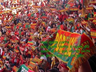 viva quem canta que quem canta é quem diz quem diz o que vai no peito no peito vai-me um país 