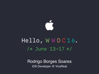 iOS Developer @ VivaReal
Rodrigo Borges Soares
 