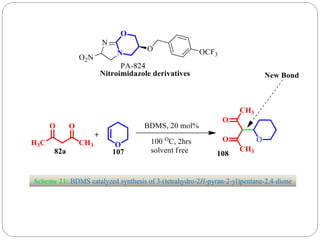 Scheme 21: BDMS catalyzed synthesis of 3-(tetrahydro-2H-pyran-2-yl)pentane-2,4-dione
 