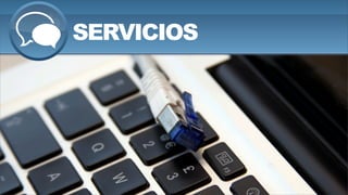 SERVICIOSSERVICIOS
SERVICIOS
 