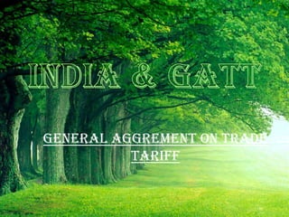 GENERAL AGGREMENT ON TRADE
TARIFF
 