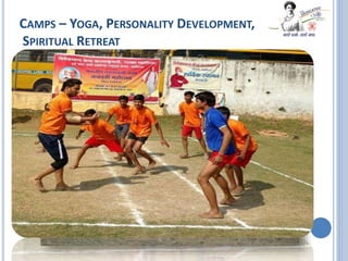 CAMPS – YOGA, PERSONALITY DEVELOPMENT,
SPIRITUAL RETREAT
 