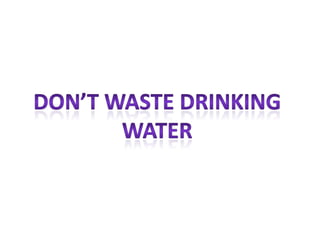 IND-2012-254 Vivekanand M S, Mathalamparai -Don’t waste drinking water