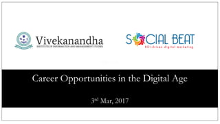 Agenda
Career Opportunities in the Digital Age
3rd Mar, 2017
 