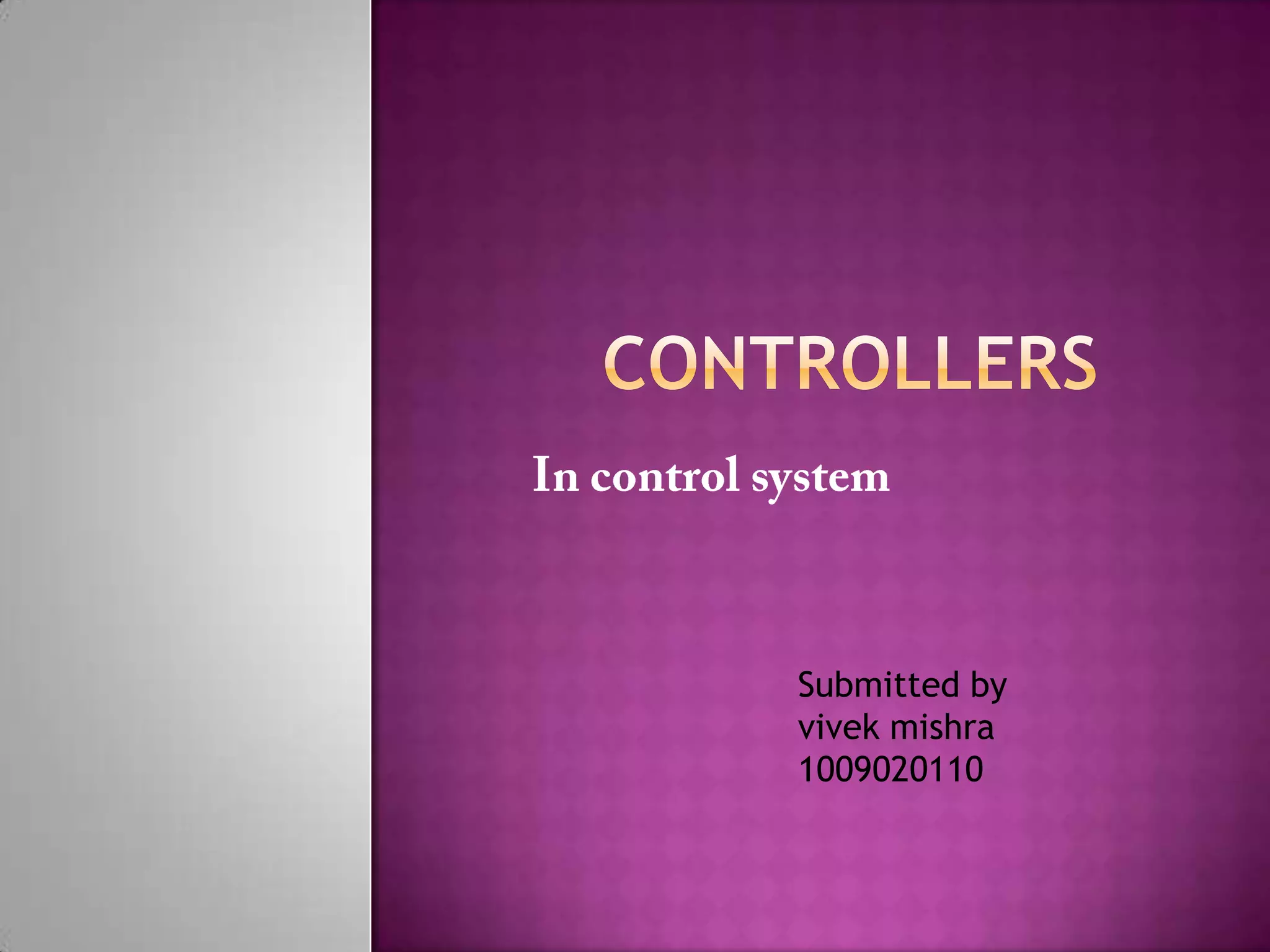 Submitted by
vivek mishra
1009020110
 