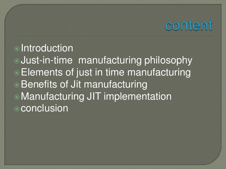 impact of just in time in manufacturing Just in time approach in inventory management abdul talib bon (corresponding author) of just in time (jit) lean manufacturing first introduced as systematic ways to reduce or terminate the waste. impact of just in time in manufacturing Just in time approach in inventory management abdul talib bon (corresponding author) of just in time (jit) lean manufacturing first introduced as systematic ways to reduce or terminate the waste.