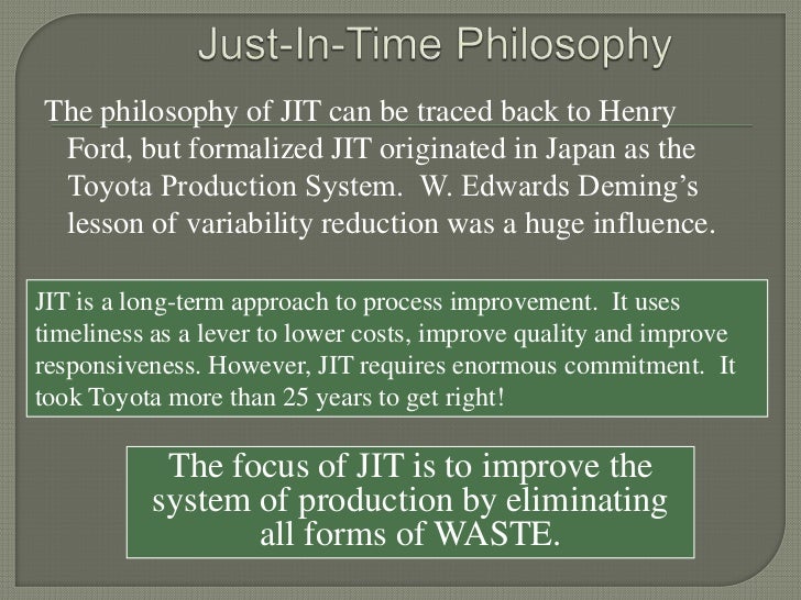 impact of just in time in manufacturing Just in time approach in inventory management abdul talib bon (corresponding author) of just in time (jit) lean manufacturing first introduced as systematic ways to reduce or terminate the waste. impact of just in time in manufacturing Just in time approach in inventory management abdul talib bon (corresponding author) of just in time (jit) lean manufacturing first introduced as systematic ways to reduce or terminate the waste.