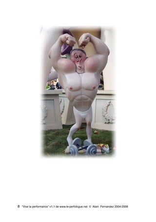 8 “Vive la performance” v1.1 de www.le-perfologue.net © Alain Fernandez 2004-2008
 