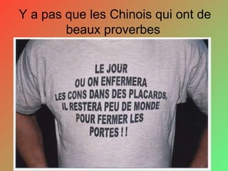 Y a pas que les Chinois qui ont de beaux proverbes  