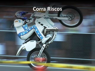 Corra Riscos 
 