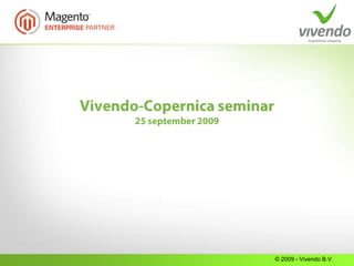 Vivendo-Copernica seminar25 september 2009 © 2009 - Vivendo B.V. 