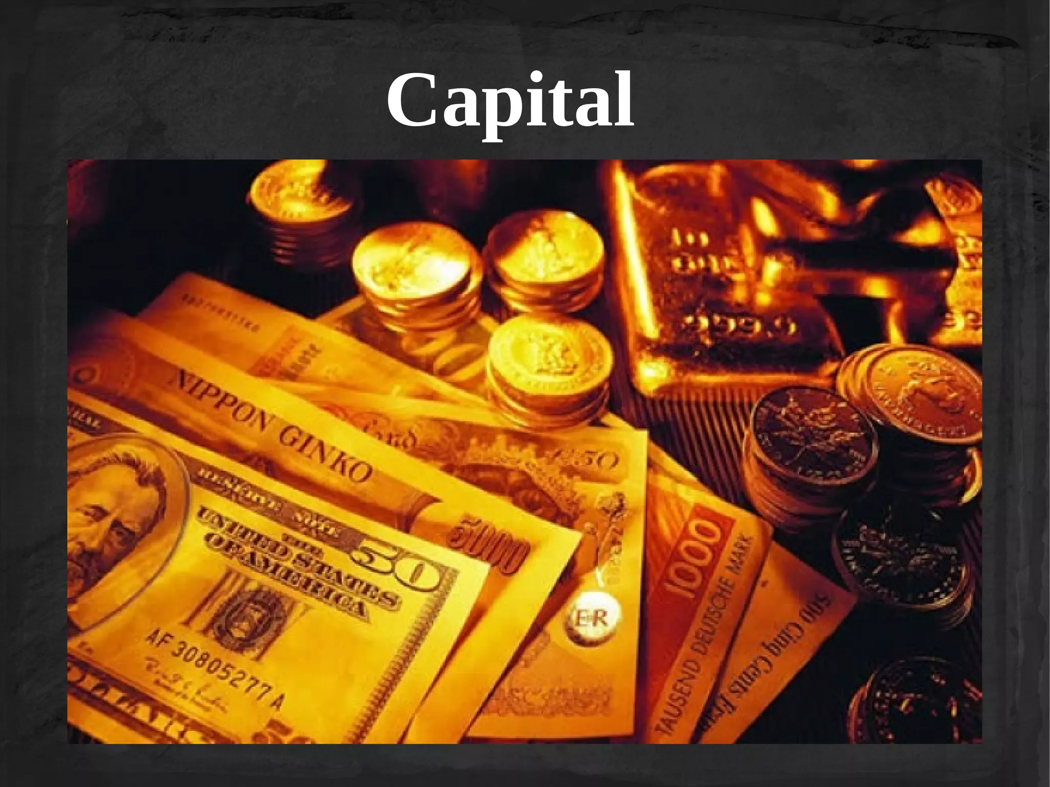 Capital
●

 
