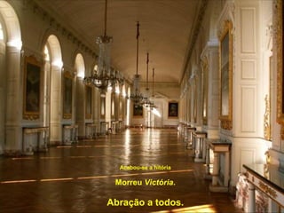 Acabou-se a hitória
Morreu Victória.
Abração a todos.
 