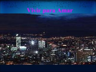 Vivir para Amar 