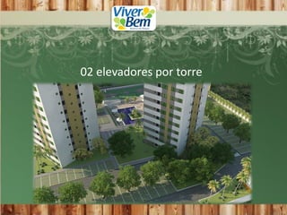 02 elevadores por torre