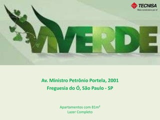 Álbum de fotografias

Av. Ministro Petrônio Portela, 2001
  Freguesia do Ó, São Paulo - SP


        Apartamentos com 81m²
            Lazer Completo
               Nissim da TECNISA
            nissim.n@tecnisa.com.br
               11 - 996-995-679
 