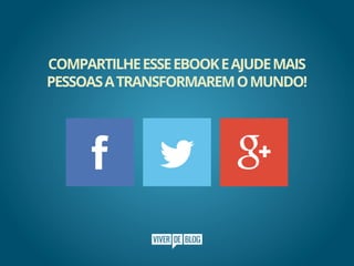CompartilheesseeBookeajudemais
pessoasatransformaremomundo!
 