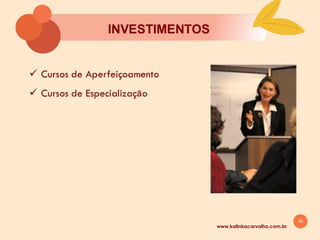 36
www.kalinkacarvalho.com.br
AGENDA
 