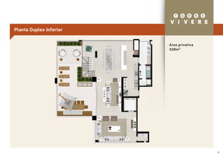Planta Duplex Inferior


                         Área privativa
                         328m²




                                          10
 
