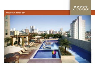 15
                                     Piscinas e Tenda Zen




     Imagem meramente ilustrativa.
 