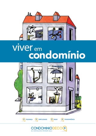 viver
condomínio
em
POUPANÇA RIGOR
SIMPLICIDADE TRANSPARÊNCIA
 