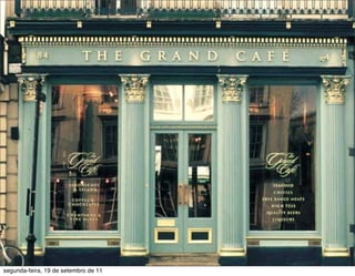 segunda-feira, 19 de setembro de 11
 