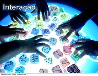 segunda-feira, 19 de setembro de 11
 