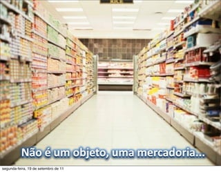 segunda-feira, 19 de setembro de 11
 