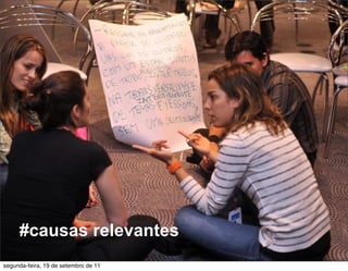 #causas relevantes
segunda-feira, 19 de setembro de 11
 