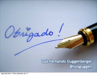 segunda-feira, 19 de setembro de 11
 