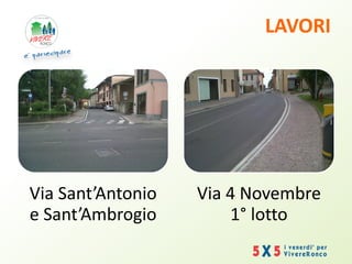 LAVORI
Via Sant’Antonio
e Sant’Ambrogio
Via 4 Novembre
1° lotto
 