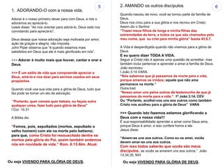 1. ADORANDO-O com a nossa vida.
Adorar é o nosso primeiro dever para com Deus, e nós o
adoramos ao apreciá-lo.
Lewis disse: “Ao nos orientar para adorá-lo, Deus está nos
convidando para apreciá-lo”.
Deus deseja que nossa adoração seja motivada por amor,
ação de graças e alegria, não imposta.
John Piper observa que “é quando estamos mais
satisfeitos em Deus que ele é mais glorificado em nós”.
>>> Adorar é muito mais que louvar, cantar e orar a
Deus.
>>> É um estilo de vida que compreende apreciar a
Deus, amá-lo e nos doar para sermos usados em seus
propósitos.
Quando você usa sua vida para a glória de Deus, tudo que
faz pode se tornar um ato de adoração.
"Portanto, quer comais quer bebais, ou façais outra
qualquer coisa, fazei tudo para glória de Deus"
I Cor. 10.31
A Bíblia diz:
“Fomos, pois, sepultados (mortos, sepultado o
velho homem) com ele na morte pelo batismo;
para que, como Cristo foi ressuscitado dentre os
mortos pela glória do Pai, assim também andemos
nós em novidade de vida.” Rom. 6:13 Alm. Atual.
2. AMANDO os outros discípulos.
Quando nasceu de novo, você se tornou parte da família de
Deus.
Deus nos criou para a sua glória e nos recriou em Cristo:
Assim diz o Senhor:
“Trazei meus filhos de longe e minha filhas das
extremidades da terra, e todos os que são chamados pelo
meu nome, que eu criei para minha glória” Isaías 43,6,7.
A Vida é desperdiçada quando não vivemos para a glória de
Deus.
E eu quero dizer TODA A VIDA.
Seguir a Cristo não é apenas uma questão de acreditar, mas
também inclui pertencer e aprender a amar a família de Deus.
João escreveu:
I João 3:14 VARA.
“Nós sabemos que já passamos da morte para a vida,
porque amamos os irmãos; aquele que não ama
permanece na morte.”
Outra trad.
“Nosso amor uns pelos outros dá testemunho de que já
passamos da morte para a vida.” 1ª João 3.14, CEV
Ou “Portanto, acolhei-vos uns aos outros como também
Cristo nos acolheu para a glória de Deus” VARA
>>> Quando isto fazemos estamos glorificando a
Deus com a nossa vida!!!
É sua responsabilidade aprender a amar como Deus ama,
porque Deus é amor, e isso confere honra a ele.
Jesus disse:
“Amem-se uns aos outros. Como eu os amei, vocês
devem amar-se uns aos outros.
Com isso todos saberão que vocês são meus
discípulos, se vocês se amarem uns aos outros.” João
13.34,35, NVI
5 6
Ou seja VIVENDO PARA GLÓRIA DE DEUS. Ou seja VIVENDO PARA GLÓRIA DE DEUS.
 