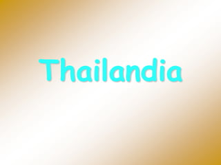 Thailandia
 