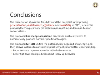 Conclusions
The dissertation shows the feasibility and the potential for improving
generalization, maintenance, efficiency...