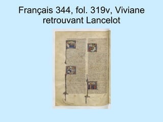 Français 344, fol. 319v, Viviane retrouvant Lancelot 