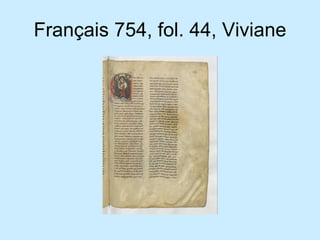 Français 754, fol. 44, Viviane 