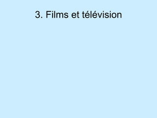 3. Films et télévision 