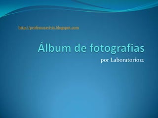 http://professoravivis.blogspot.com




                                      por Laboratorio12
 
