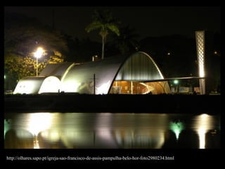 http://olhares.sapo.pt/igreja-sao-francisco-de-assis-pampulha-belo-hor-foto2980234.html
 
