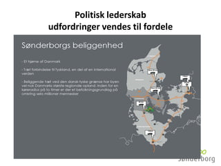 Politisk lederskab
udfordringer vendes til fordele
 