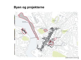 Byen og projekterne
 