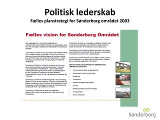 Politisk lederskab
Fælles planstrategi for Sønderborg området 2003
 