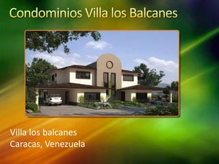 Villa los balcanes
Caracas, Venezuela
 