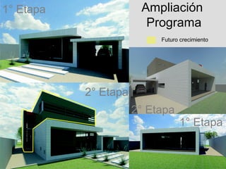 1° Etapa               Ampliación
                        Programa
                           Futuro crecimiento




           2° Etapa
                      2° Etapa
                                 1° Etapa
 