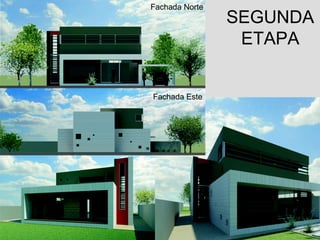 Fachada Norte
                SEGUNDA
                 ETAPA


Fachada Este
 